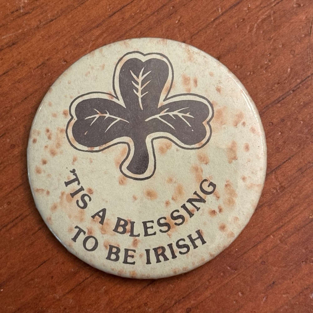 'Tis A Blessing To Be Irish Vintage Pinback‎ Button Pin Round Circle